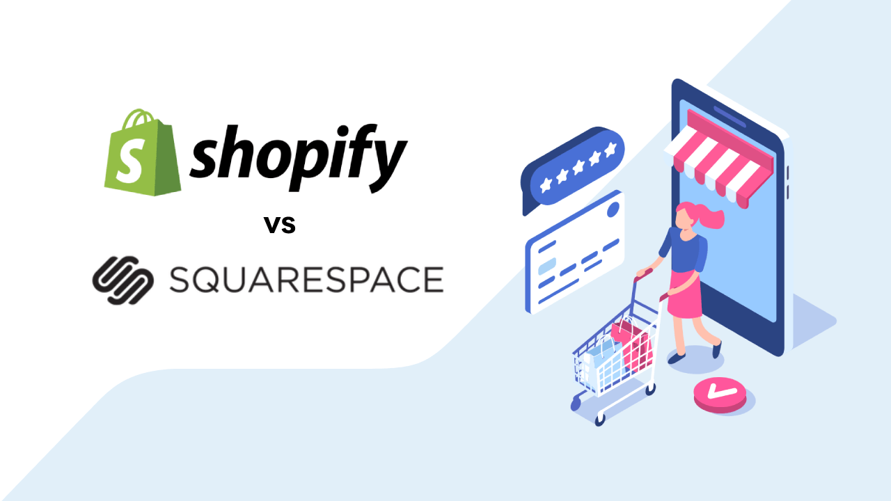 Shopify vs Squarespace: Which Is Better for eCommerce?